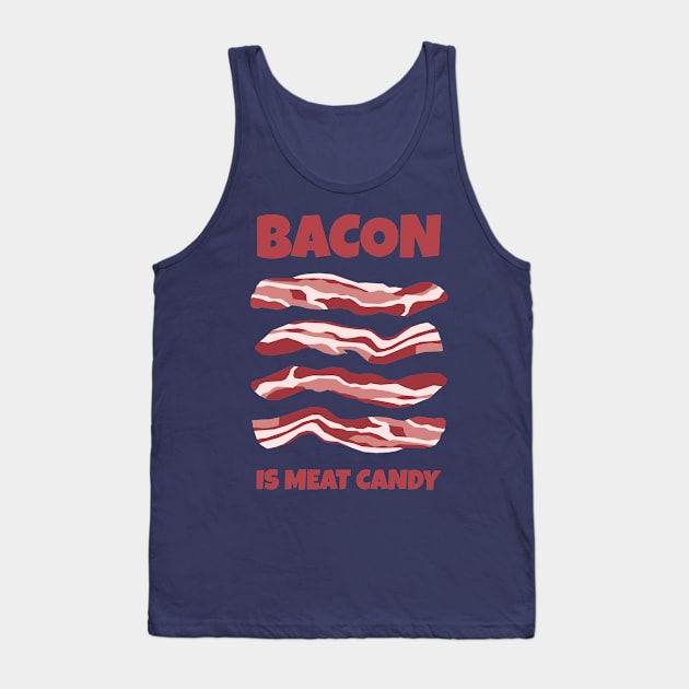 Bacon Is Meat Candy Tank Top by KewaleeTee